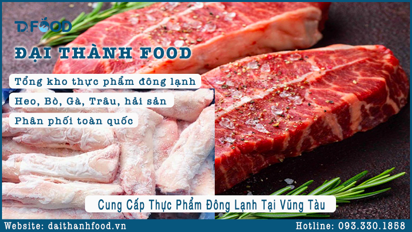 Đại Thành Food - Đơn vị cung cấp thực phẩm đông lạnh nhập khẩu chất lượng tại Bà Rịa - Vũng Tàu